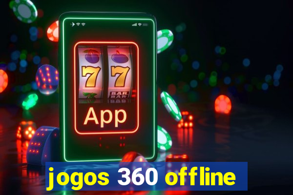 jogos 360 offline